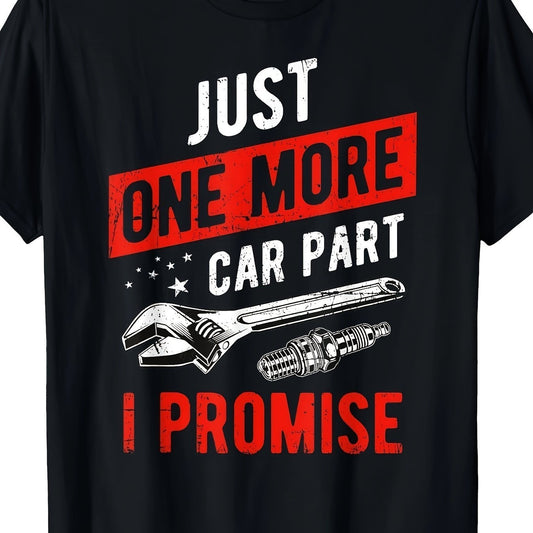 Just One More Car Part Shirt